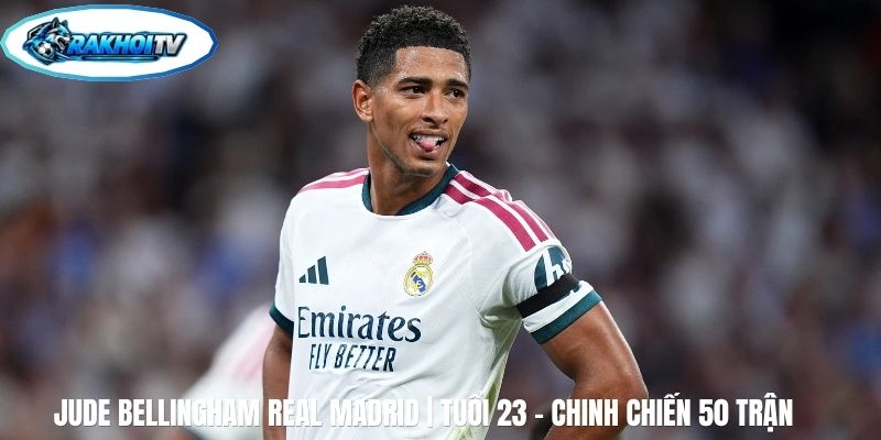 Jude Bellingham Real Madrid | Tuổi 23 - Chinh Chiến 50 Trận