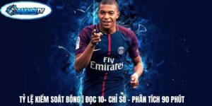 Tỷ Lệ Kiểm Soát Bóng | Đọc 10+ Chỉ Số - Phân Tích 90 Phút